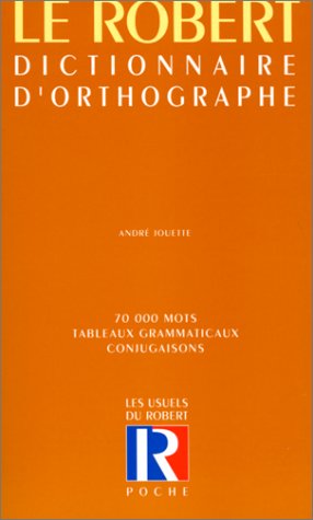 André Jouette. "Dictionnaire d'orthographe". Le Robert, 2000