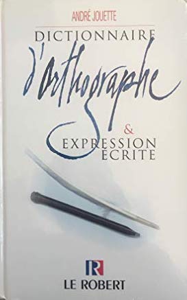 André Jouette. "Dictionnaire d'orthographe et expression écrite". France Loisirs, 1999