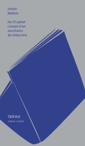 couverture du livre "Par fil spécial. Carnet d'un secrétaire de rédaction", d'André Baillon