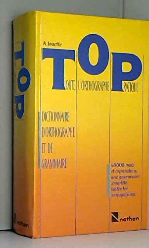 "TOP. Toute l'orthographe pratique", d'André Jouette, édition Nathan de 1986