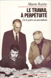 couverture du livre "Le Travail à perpétuité : de la galère au journalisme", de Maurice Rajsfus 