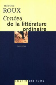 "Contes de la littérature ordinaire" de Frédéric Roux 