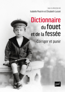 "Dictionnaire du fouet et de la fessée", PUF, 2022