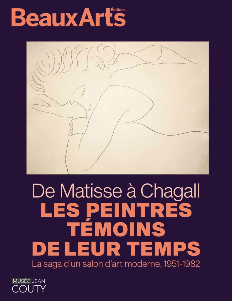 De Matisse à Chagall. Les peintres témoins de leur temps. La saga d'un salon d'art moderne, 1951-1982