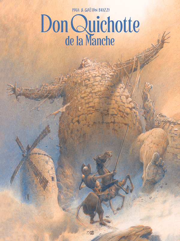 Don Quichotte de la Manche, de Paul et Gaëtan Brizzi
