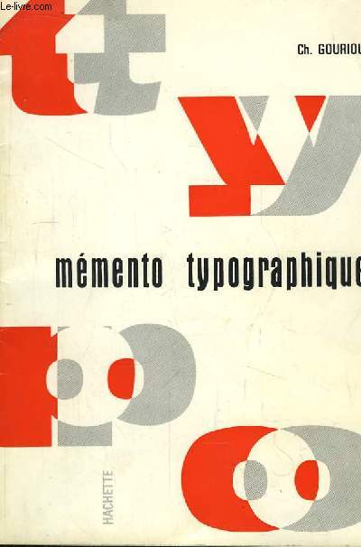 Charles Gouriou, Mémento typographique, Hachette, 1973