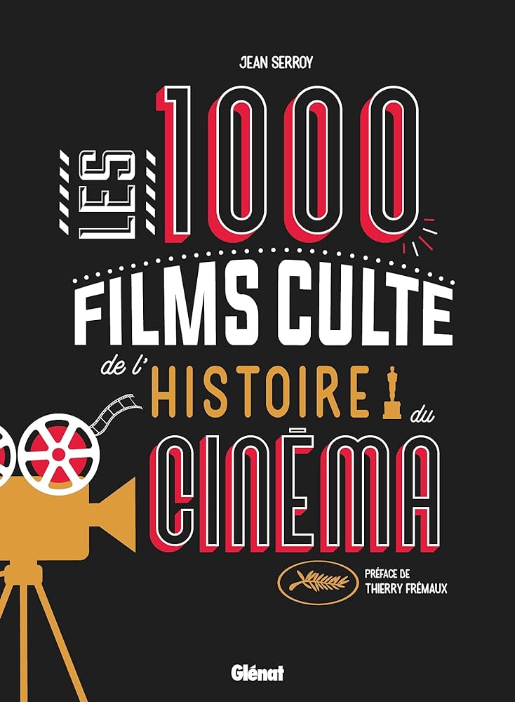 Les 1000 films culte de l'histoire du cinéma, Glénat