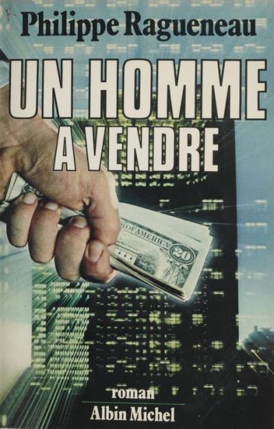 Philippe Ragueneau, "Un homme à vendre", 1979