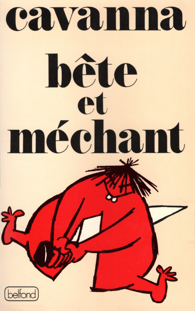 Cavanna, "Bête et méchant", Belfond, 1981