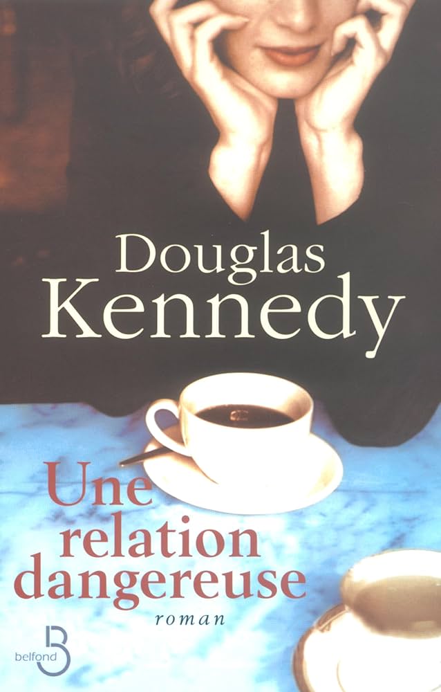 Couverture du roman "Une relation dangereuse" de Douglas Kennedy, Belfond, 2003