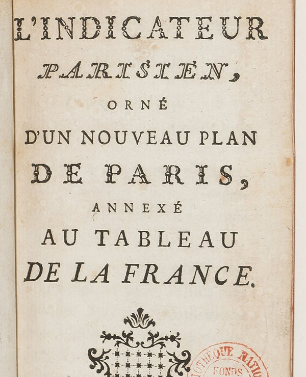 "L’Indicateur parisien, orné d’un nouveau plan de Paris, annexé au Tableau de la France", 1767, In-12, 226 p., plan. Détail de la page de titre.