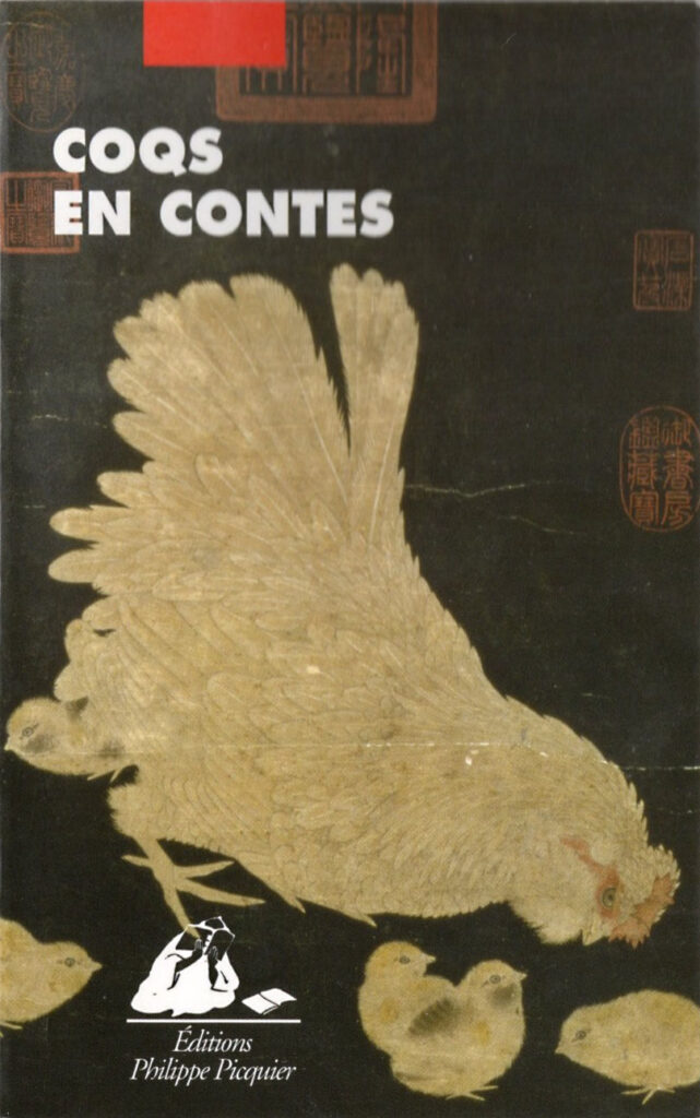 "Coqs en contes", éd. Philippe Picquier, 2004