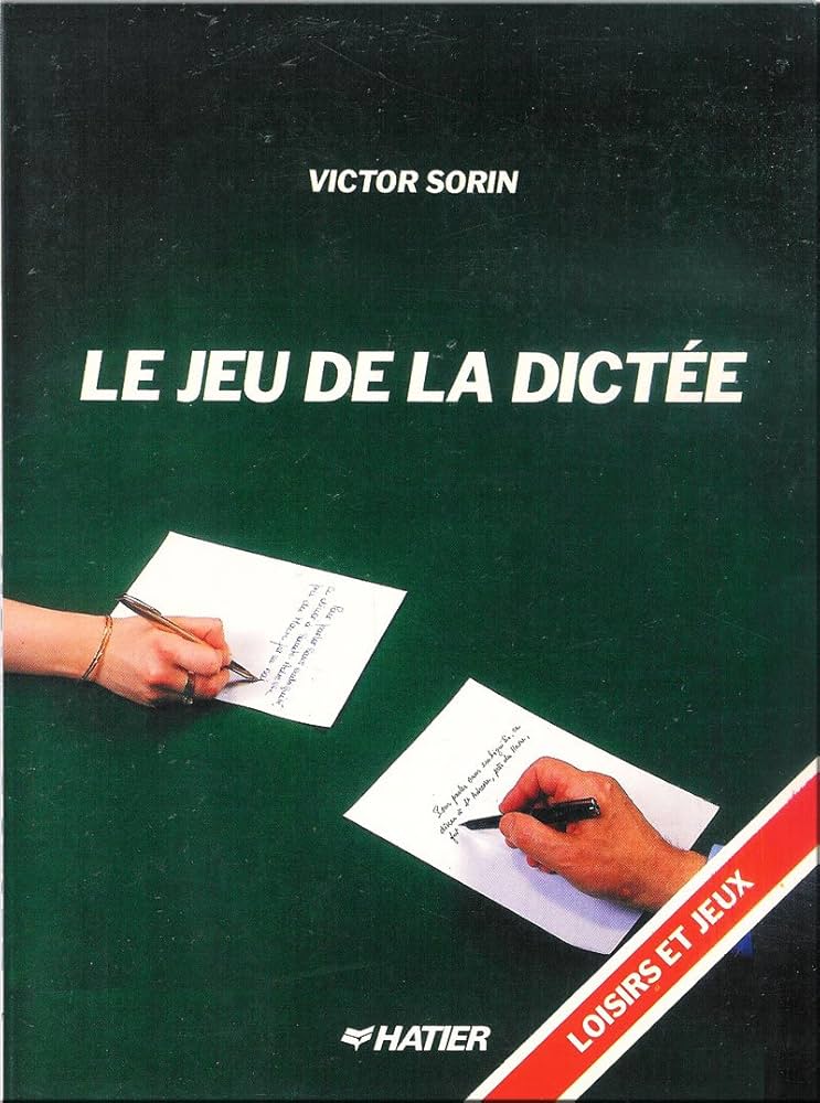 Victor Sorin, "Le Jeu de la dictée", Hatier, 1986