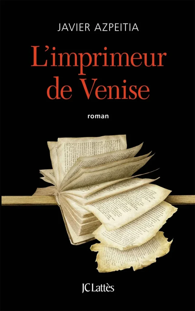 couverture du roman "L'Imprimeur de Venise", de Javier Azpeita, JC Lattès, 2018